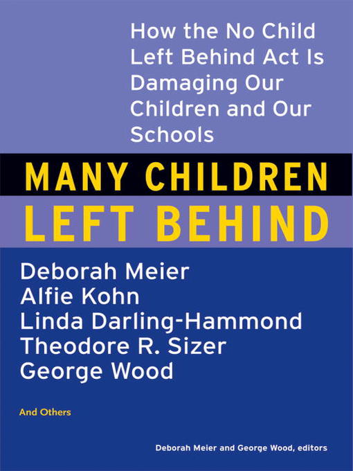 Title details for Many Children Left Behind by Deborah Meier - Available